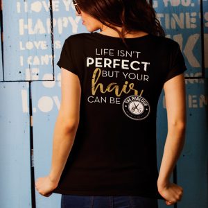 Back of black T-shirt "Life Isn't Perfect But Your Hair Can Be" with the Parlour Logo